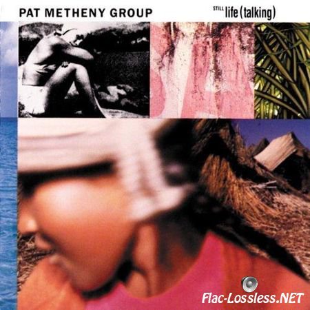 Pat Metheny Group - Still Life (Talking) (1987/2011) FLAC (image + .cue)