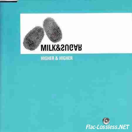 Milk & Sugar - Higher & Higher (2001) FLAC (tracks + .cue)