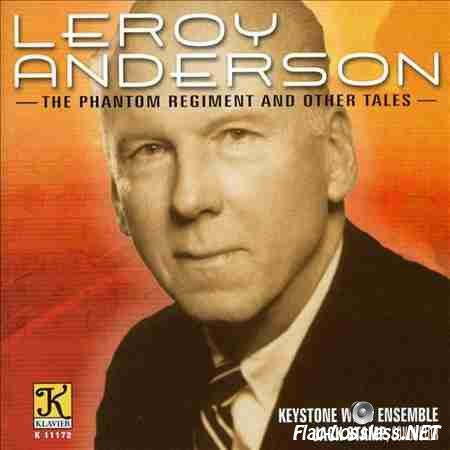 Leroy Anderson performed by Keystone Wind Ensemble under Jack Stamp - The Phantom Regiment And Other Tales (2008) FLAC