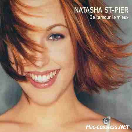 Natasha St-Pier - De L'amour Le Mieux (2002) FLAC (tracks + .cue)