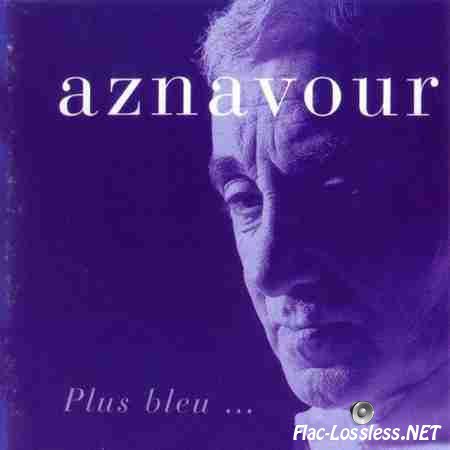 Charles Aznavour - Plus bleu (1997) WV (image + .cue)