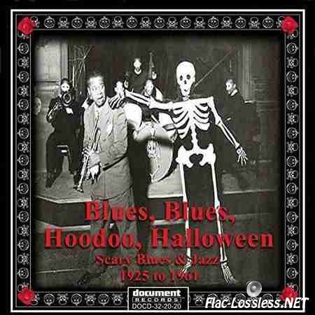 VA - Blues, Blues, Hoodoo, Halloween: Scary Blues & Jazz 1925 to 1961 (2014) FLAC (tracks + .cue)