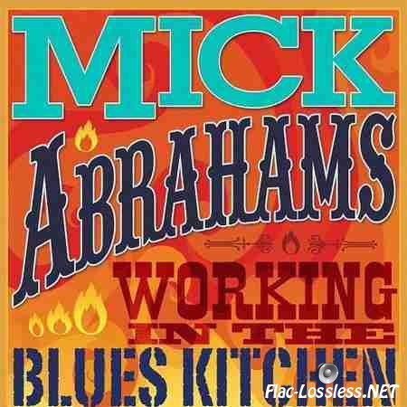 Mick Abrahams - Working in the Blues Kitchen (2014) FLAC (tracks + .cue)