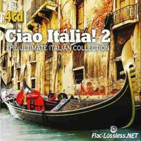 VA - Ciao Italia! 2 The Ultimate Italian Collection (2012) FLAC (image + .cue)