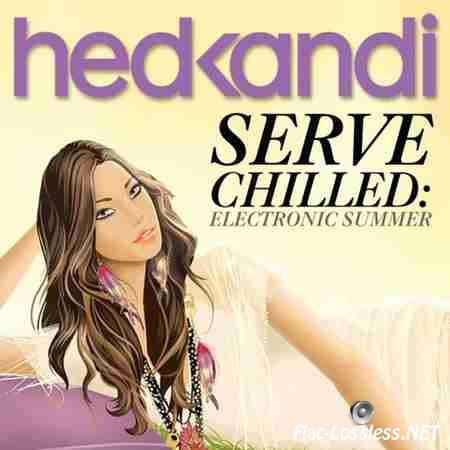 Hed Kandi & VA - Serve Chilled: Electronic Summer (2012) FLAC (tracks + .cue)
