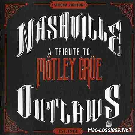 VA - Nashville Outlaws - A Tribute To Motley Crue (2014) FLAC (image + .cue)