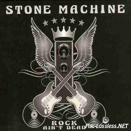 Stone Machine - Rock Ain't Dead (2014) FLAC (tracks + .cue)