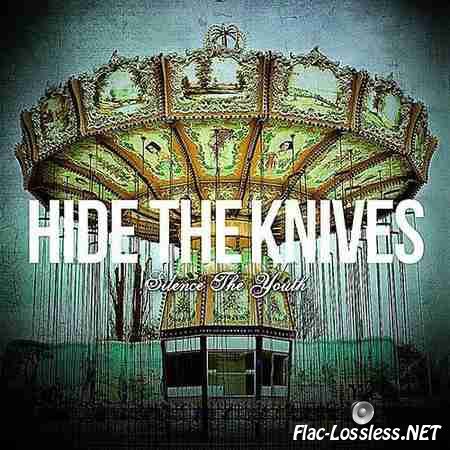 Hide The Knives - Silence The Youth (2014) FLAC (image + .cue)