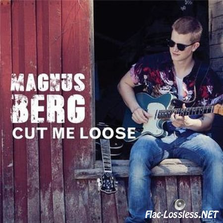 Magnus Berg - Cut Me Loose (2014) FLAC (tracks + .cue)