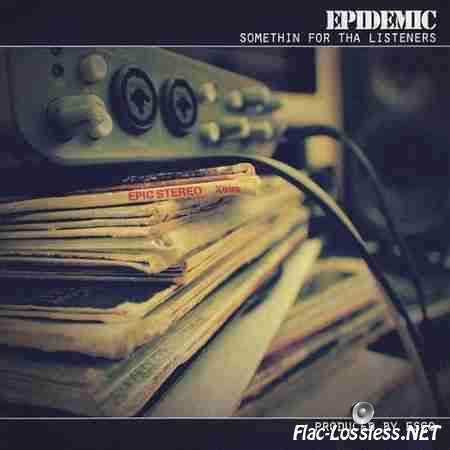 Epidemic - Somethin' For Tha Listeners (2013) FLAC (tracks + .cue)