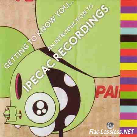VA - Getting to Know You... An Introduction to Ipecac Recordings (2007) FLAC (tracks + .cue)