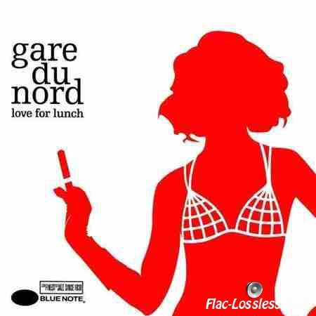 Gare Du Nord - Love For Lunch (2009) FLAC (tracks + .cue)