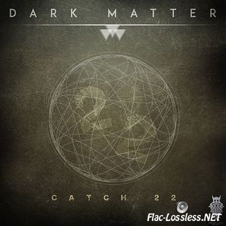 Dark Matter - Catch 22 (2014) FLAC