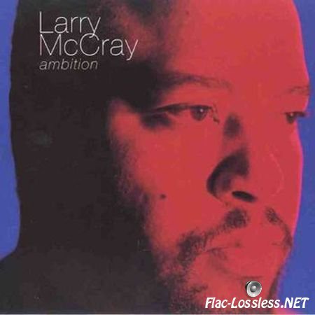 Larry McCray - Ambition (1991) FLAC (tracks + .cue)