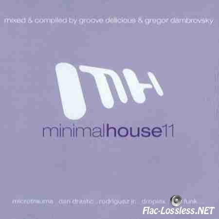 VA - Minimal House 11 (Mixed & Compiled by Groove Delicious & Gregor Dambrovsky) (2012) FLAC (tracks + .cue)