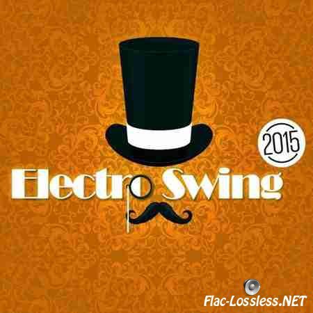 VA - Electro Swing 2015 (2014) FLAC (tracks)