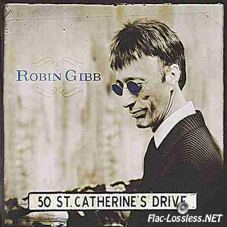 Robin Gibb - 50 St. Catherine's Drive (2014) FLAC (image + .cue)