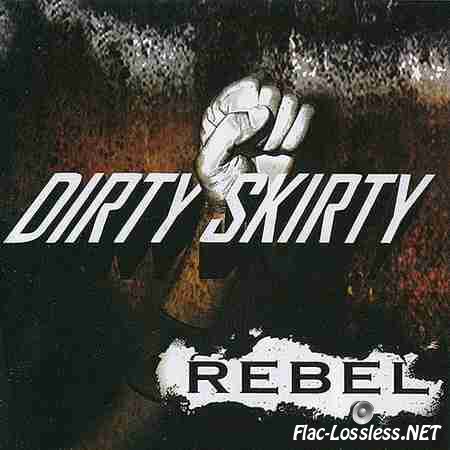 Dirty Skirty - Rebel (2014) FLAC (image + .cue)