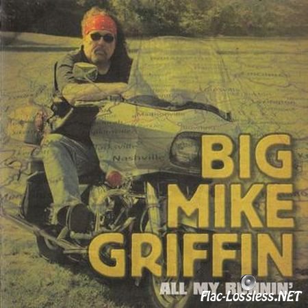 Big Mike Griffin - All My Runnin' (2008) FLAC (tracks + .cue)