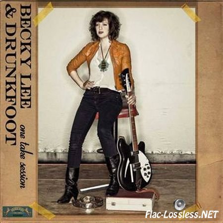 Becky Lee & Drunkfoot - One Take Session (2013) FLAC (tracks + .cue)