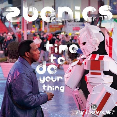 Zbonics - Time to Do Your Thing (2013) FLAC