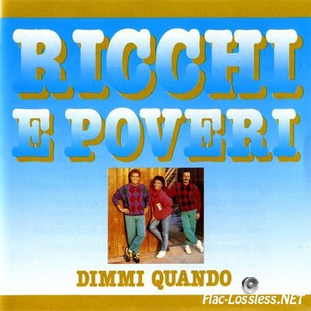 Ricchi e Poveri вЂ“ Dimmi Quando (1985) FLAC (image+.cue)