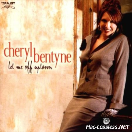 Cheryl Bentyne - Let Me Off Uptown (2005) FLAC (tracks + .cue)