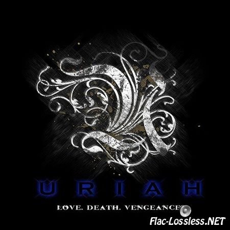 Uriah - Love. Death. Vengeance (2009) FLAC