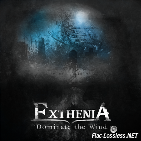 Exthenia - Dominate The Wind (2013) FLAC