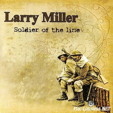 Larry Miller - Soldier Of The Line (2015) FLAC (image + .cue)