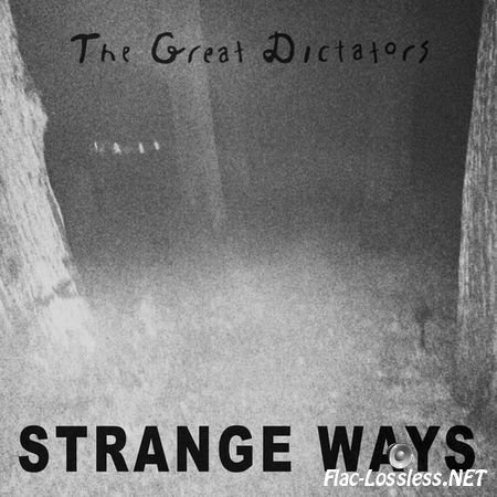 The Great Dictators - Strange Ways (2015) FLAC