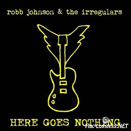 Robb Johnson & The Irregulars - Here Goes Nothing (2015) FLAC (tracks + .cue)
