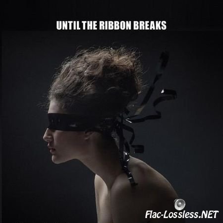 Until The Ribbon Breaks - A Lesson Unlearnt (2015) FLAC (tracks + .cue)
