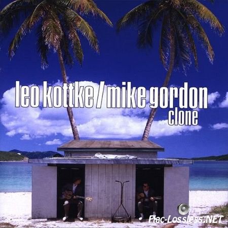 Leo Kottke & Mike Gordon - Clone (2002) FLAC