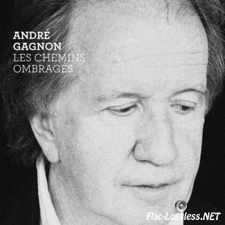 Andre Gagnon - Les Chemins Ombrages (2010) FLAC
