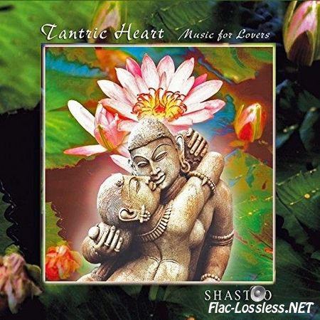 Shastro - Tantric Heart: Music For Lovers (2000) FLAC (tracks + .cue)