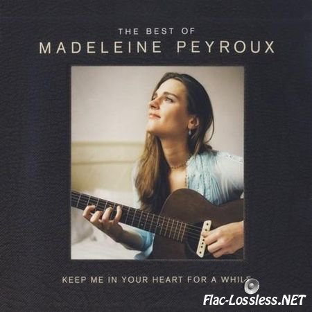 Madeleine Peyroux - Keep Me in Your Heart For A While: The Best Of Madeleine Peyroux (2014) FLAC (tracks + .cue)