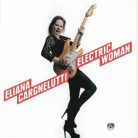 Eliana Cargnelutti - Electric Woman (2015) FLAC (image + .cue)
