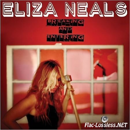 Eliza Neals - Breaking And Entering (2015) FLAC