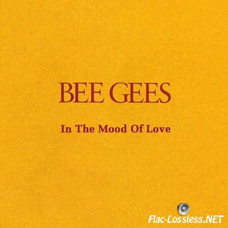 Bee Gees - In The Mood Of Love (2015) FLAC