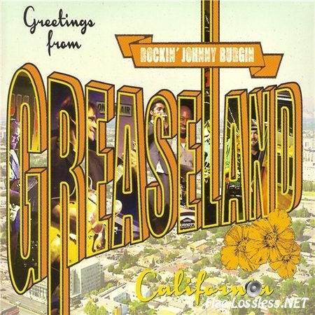 Rockin Johnny Burgin - Greetings From Greaseland (2015) FLAC (image + .cue)