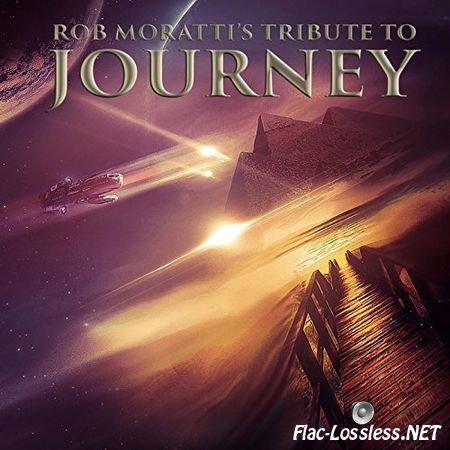 Rob Moratti - Tribute To Journey (2015) FLAC (image + .cue)