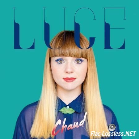 Luce - Chaud (2015) FLAC (tracks)