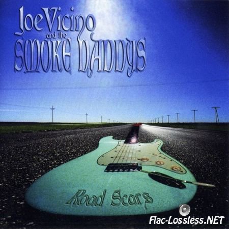Joe Vicino & the Smoke Daddys - Road Scars (2001) APE (image + .cue)