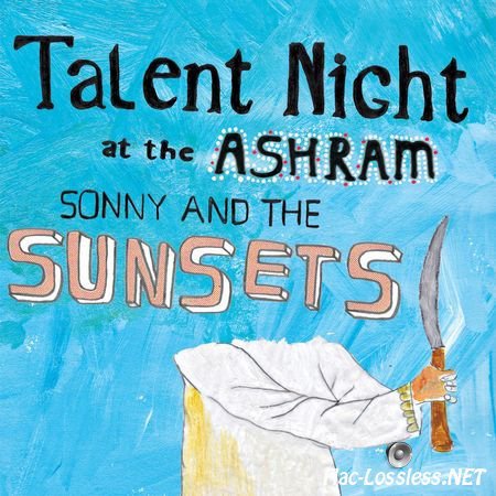 Sonny & The Sunsets - Talent Night at the Ashram (2015) FLAC