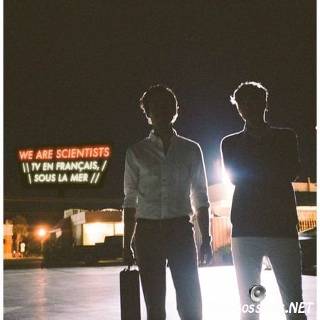 We Are Scientists - TV en Francais, Sous la Mer (2015) FLAC