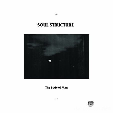 Soul Structure - The Body Of Man (2015) FLAC