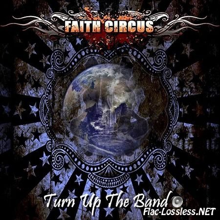 Faith Circus - Turn Up The Band (2013) FLAC (image+.cue)