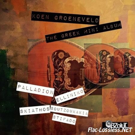 Koen Groeneveld - The Greek Mini Album (2015) FLAC