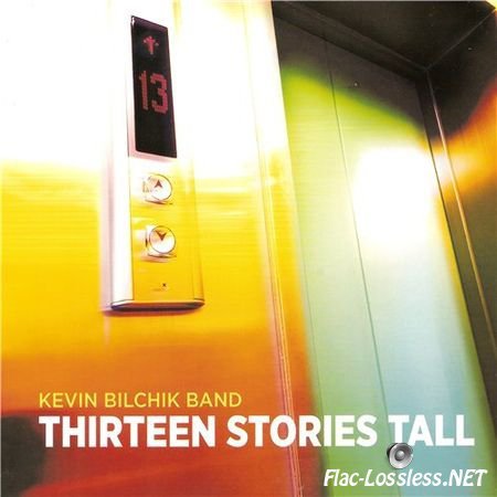 Kevin Bilchik Band - Thirteen Stories Tall (2015) FLAC (image + .cue)